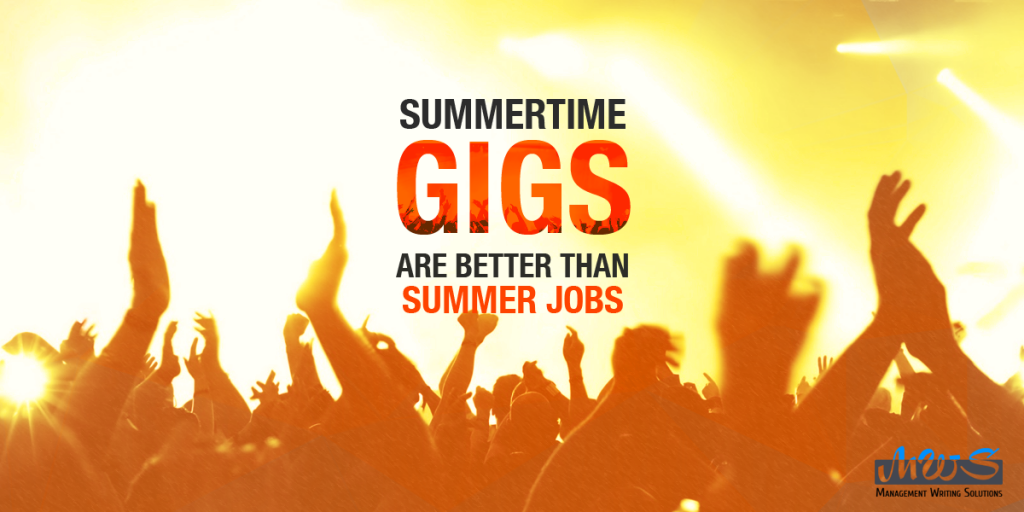 Summertime gigs are better than summer jobs