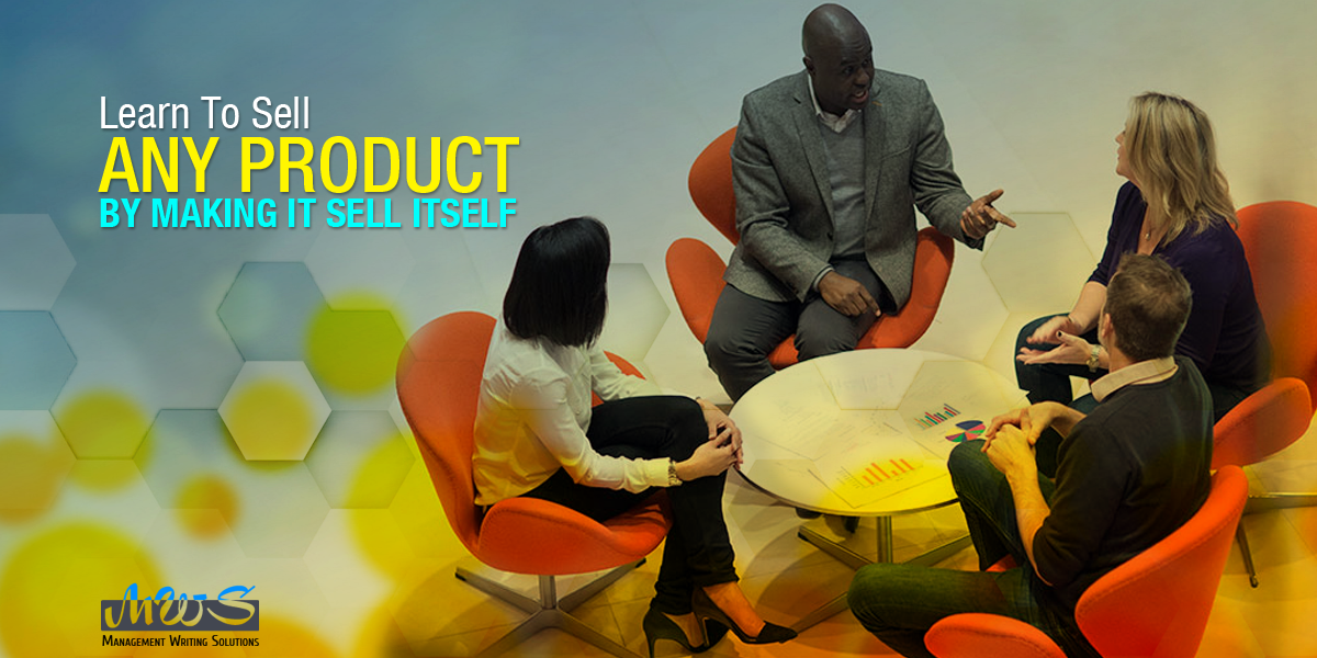 Learn To Sell Any Product By Making it Sell Itself