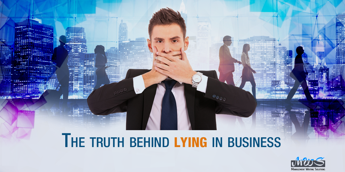 The Truth Behind Lying in Business