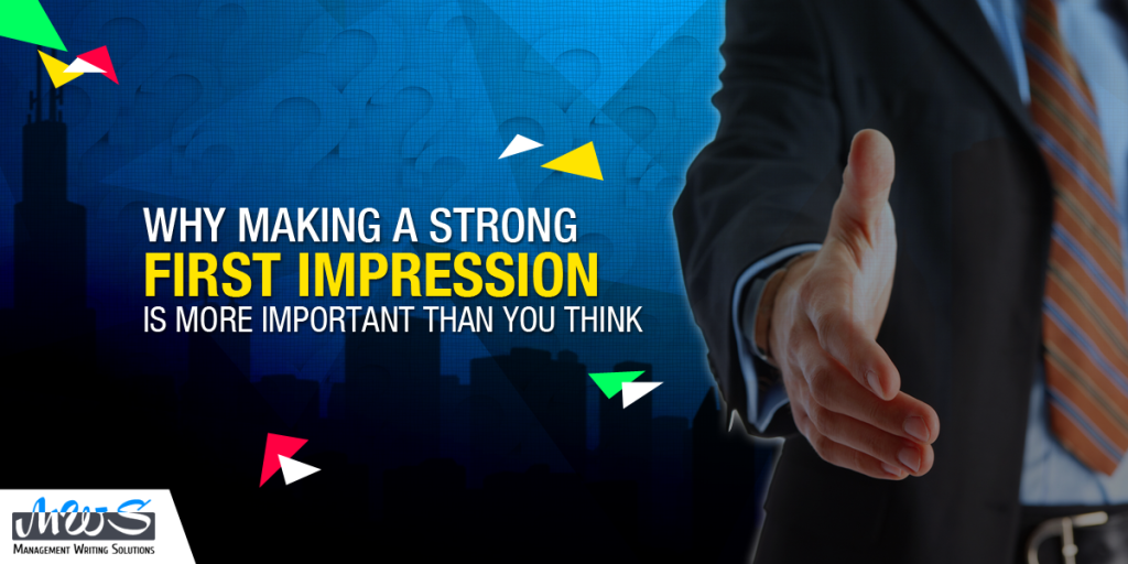 Why Making a Strong First Impression is More Important Than You Think